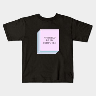 Married to my Computer, Pastel Kids T-Shirt